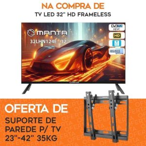 TV LED HD 32" C/ OFERTA Suporte de Parede P/ TV 23"- 42" - (TV32+SUPORTE2)
